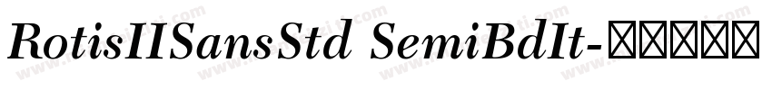 RotisIISansStd SemiBdIt字体转换